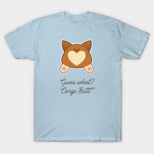 Guess What? Corgi Butt T-Shirt